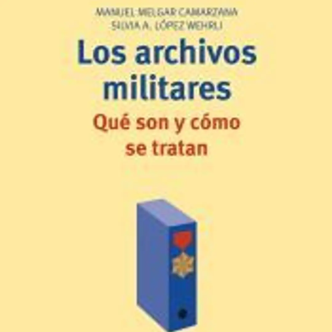 Los archivos militares: qué son y cómo se tratan 1