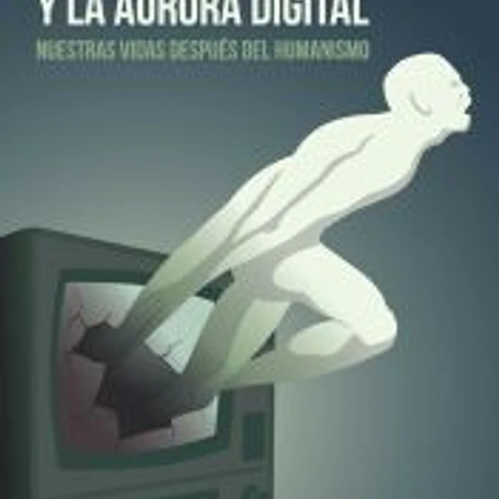 Black mirror y la aurora digital. Nuestras vidas después del humanismo 1