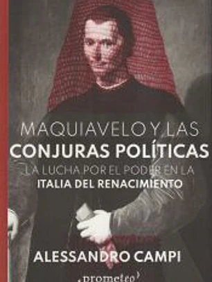 MAQUIAVELO Y LAS CONJURAS POLITICAS