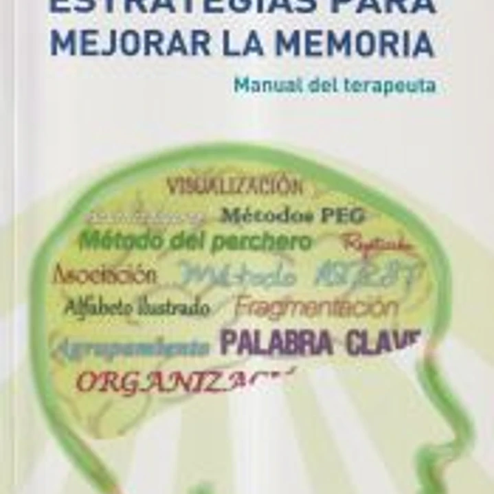 Programa de entrenamiento en estrategias para mejorar la memoria : manual del terapeuta 1