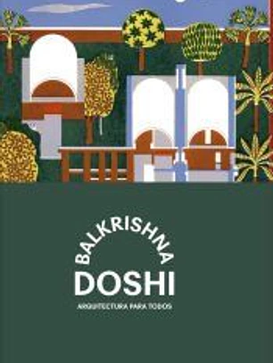 Balkrishna Doshi: Arquitectura para todos.