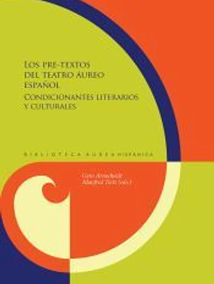 Los pre-textos del teatro áureo español