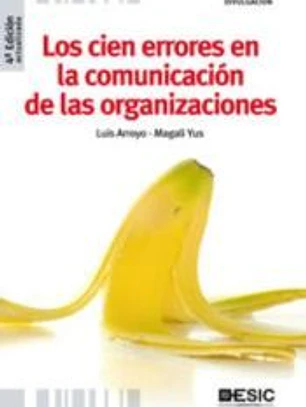 CIEN ERRORES EN LA COMUNICACION DE LAS ORGANIZACIONES, LOS