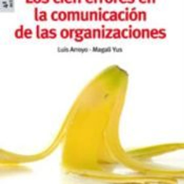 CIEN ERRORES EN LA COMUNICACION DE LAS ORGANIZACIONES, LOS 1