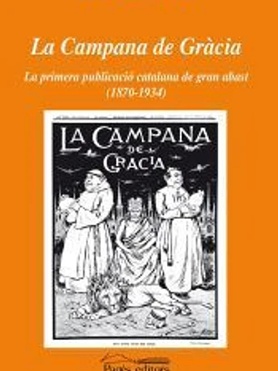 La Campana de Gràcia: La primera publicació catalana de gran abast (1870-1934)