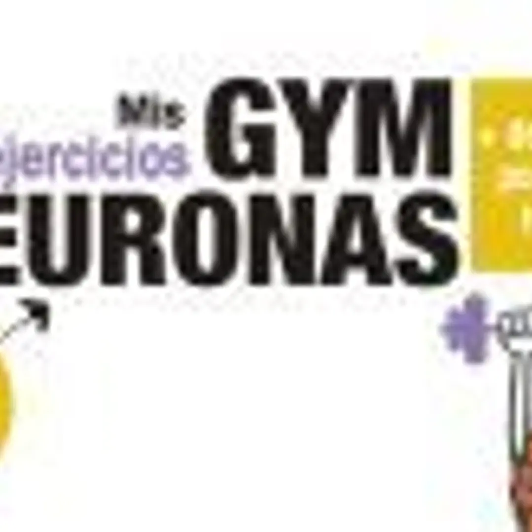 Gym neuronas. + de 70 juegos para ejercitar tu cerebro 1