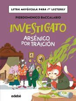 INVESTIGATO. ARSÉNICO POR TRAICIÓN