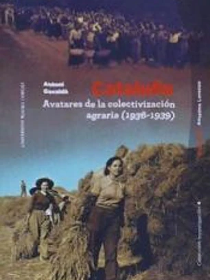 Cataluña, avatares de la colectivización agraria (1936-1939)