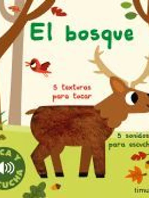 El bosque. Toca y escucha