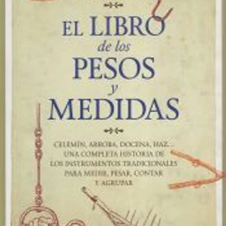 El libro de los pesos y medidas 1