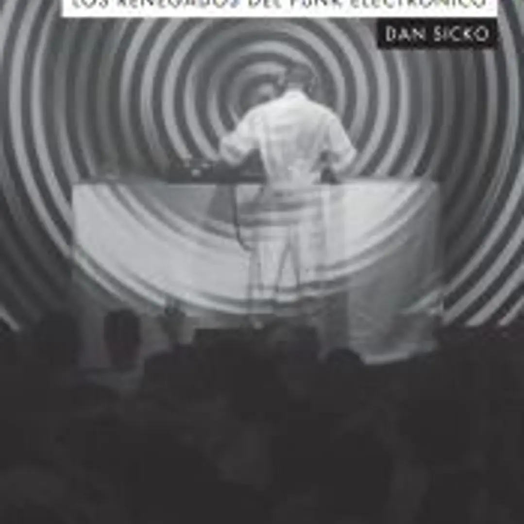 Techno rebels. Los renegados del funk electrónico 1