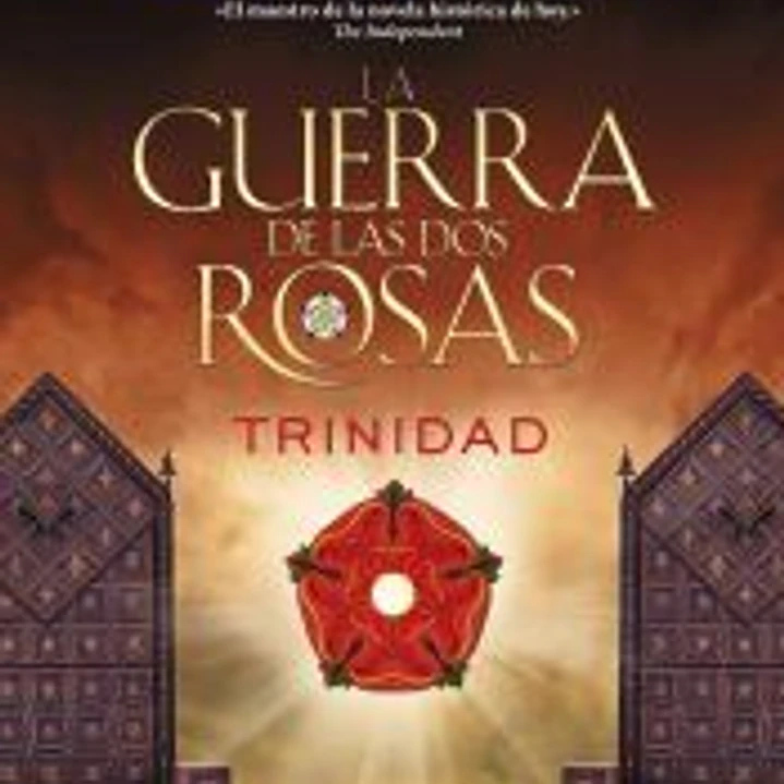 La guerra de las dos rosas. Trinidad 1