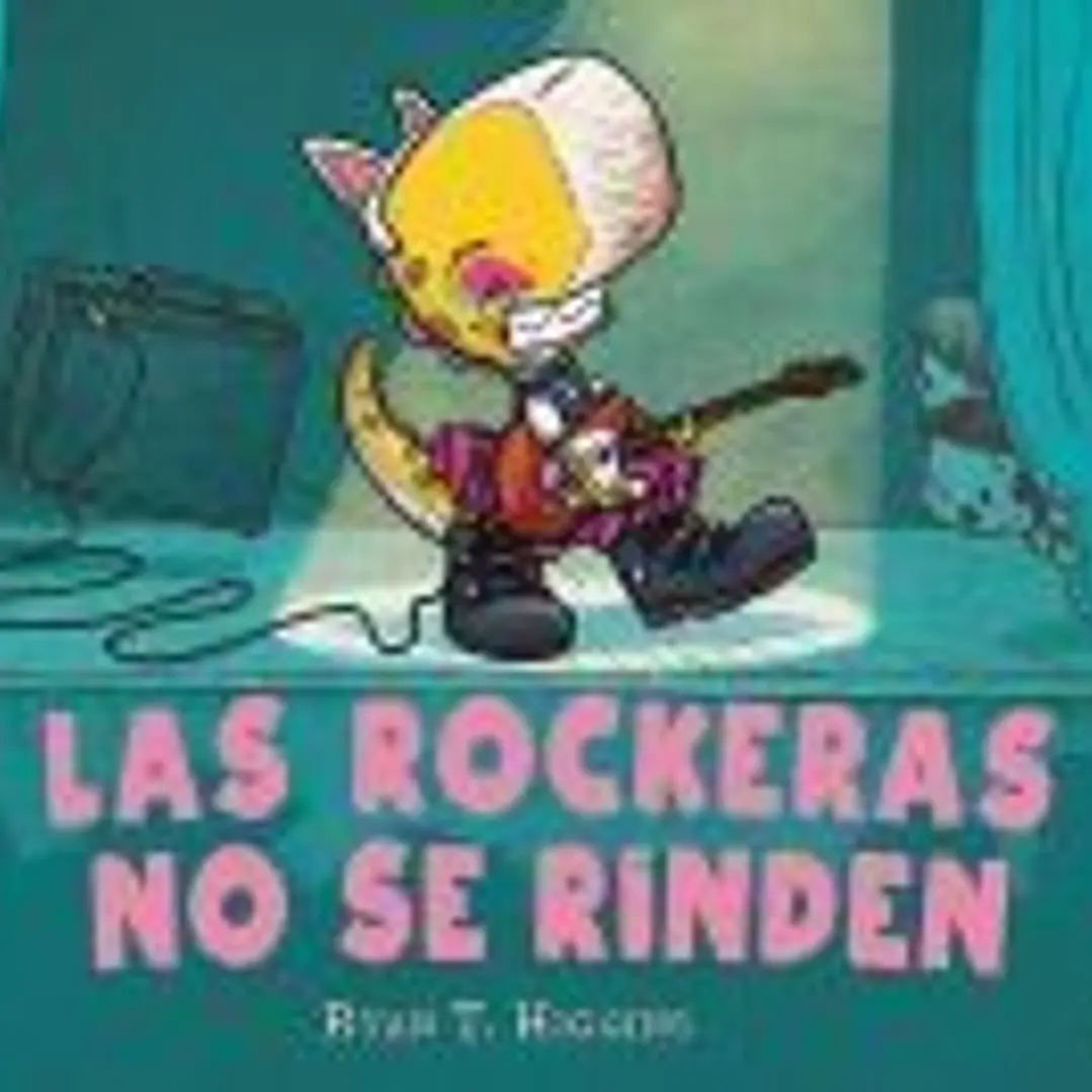Los niños no se comen 2. Las rockeras no se rinden 1
