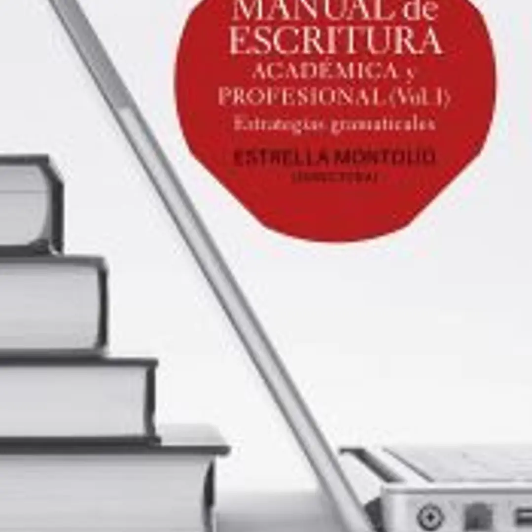 Manual de escritura académica y profesional, vol. I 1