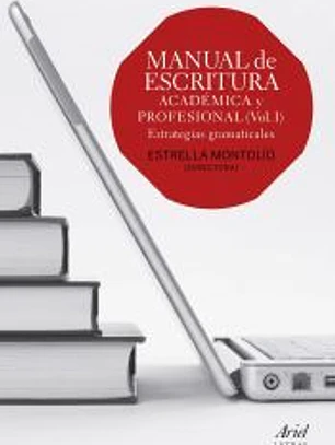 Manual de escritura académica y profesional, vol. I