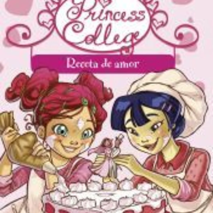 Princess college. Receta de amor 1