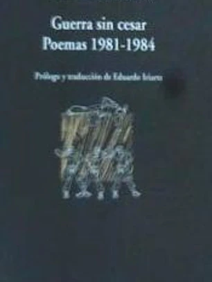 Guerra sin cesar : poemas 1981-1984