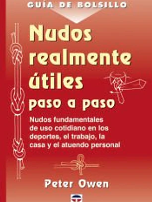 Guia de Bolsillo. NUDOS REALMENTE UTILES PASO A PASO