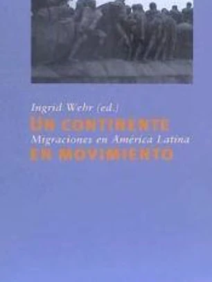 Un continente en movimiento : migraciones en América Latina