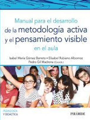 Manual para el desarrollo de la metodología activa y el pensamiento visible en el aula