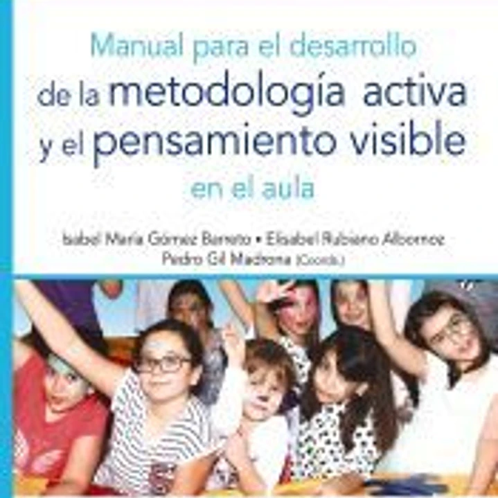 Manual para el desarrollo de la metodología activa y el pensamiento visible en el aula 1