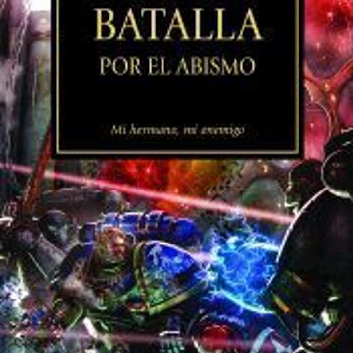 La herejía de Horus 8. Batalla por el Abismo : mi hermano, mi enemigo 1