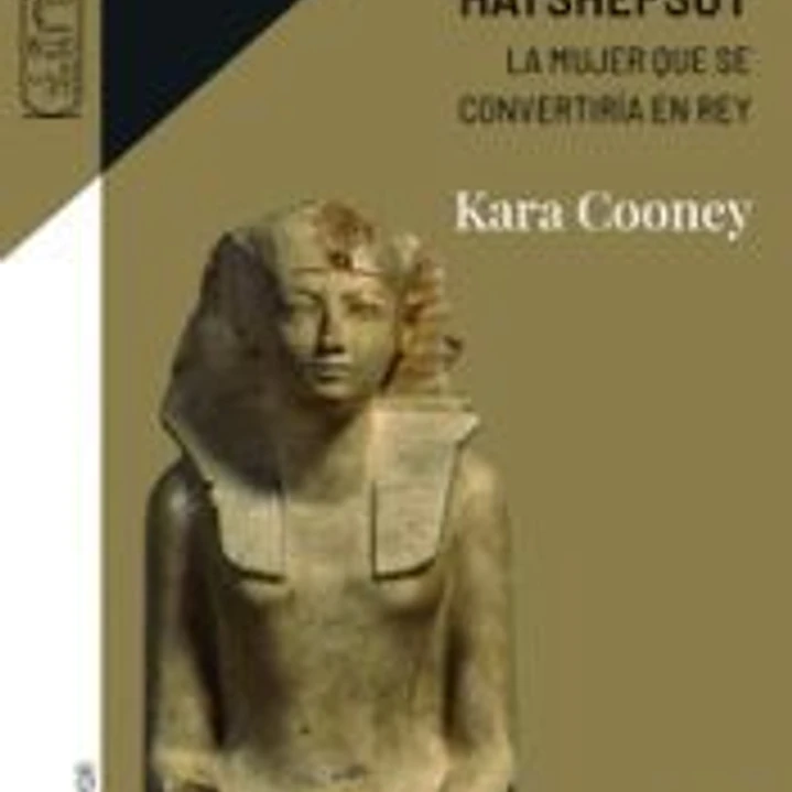 Hatshepsut. La Mujer Que Se Convertiria En Rey 1