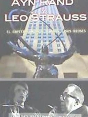 Ayn Rand y Leo Strauss. El capitalismo, sus tiranos y sus dioses