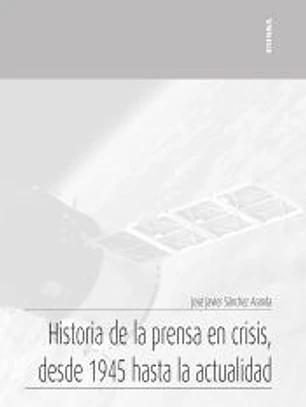 Historia de la prensa en crisis, desde 1945 hasta la actualidad