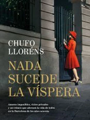 Nada sucede la víspera