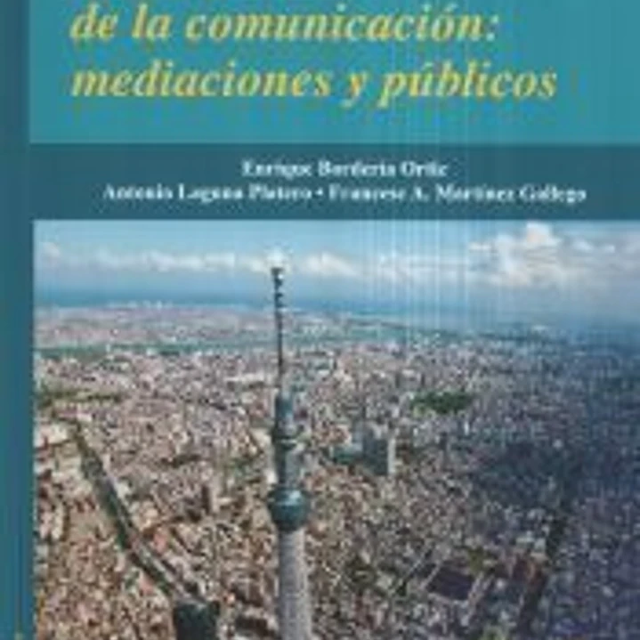 Historia social de la comunicación: Mediaciones y públicos 1