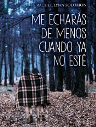 ME ECHARÁS DE MENOS CUANDO YA NO ESTÉ