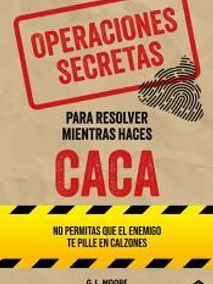 Operaciones secretas para resolver mientras haces caca
