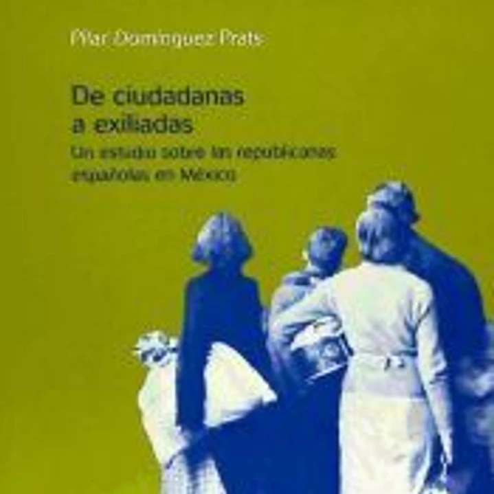 DE CIUDADANAS A EXILIADAS. Un estudio sobre las republicanas españolas en México 1