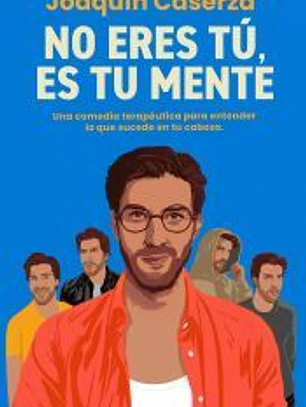 No eres tú, es tu mente