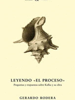 LEYENDO EL PROCESO PREGUNTAS Y RESPUESTAS SOBRE KAFKA Y SU OBRA