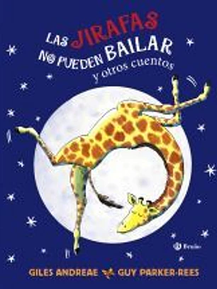 Las jirafas no pueden bailar y otros cuentos