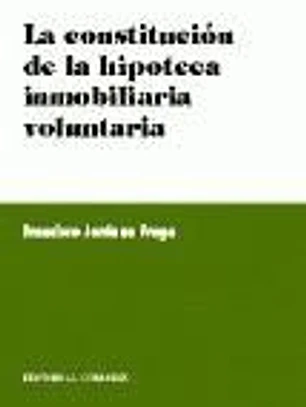 LA CONSTITUCIÓN DE LA HIPOTECA INMOBILIARIA VOLUNTARIA.