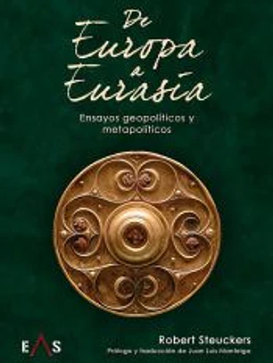 DE EUROPA A EURASIA: Ensayos geopolíticos y metapolíticos