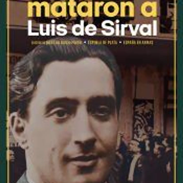 Por qué mataron a Luis de Sirval 1