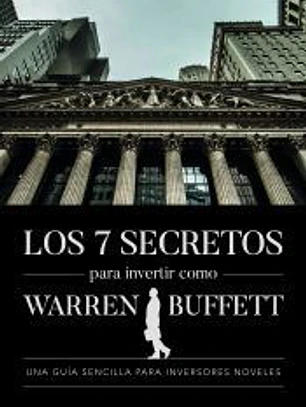 Los 7 secretos para invertir como Warren Buffett