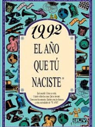 1992 EL AÑO QUE TÚ NACISTE