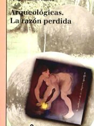 Arqueológicas. La razón pérdida