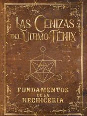 Grimorio de Las cenizas del último fénix