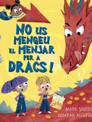 No us mengeu el menjar per a dracs!