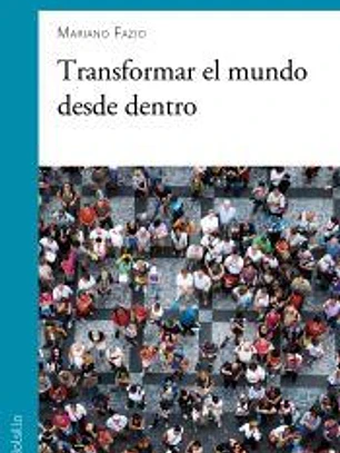 Transformar el mundo desde dentro