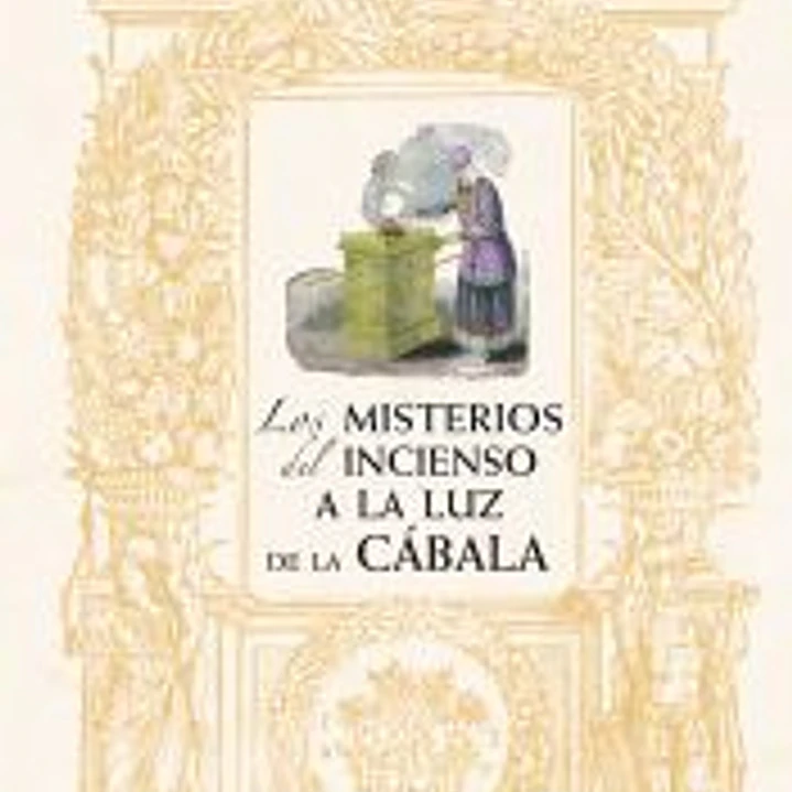 Los misterios del incienso a la luz de la cábala (N.E.) 1