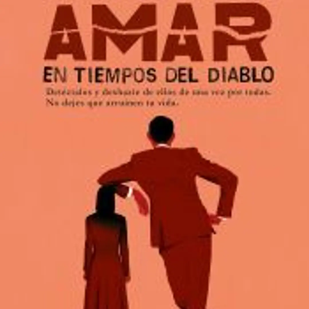 Narcisistas: Amar en tiempos del diablo: Detéctalos y deshazte de ellos de una vez por todas 1