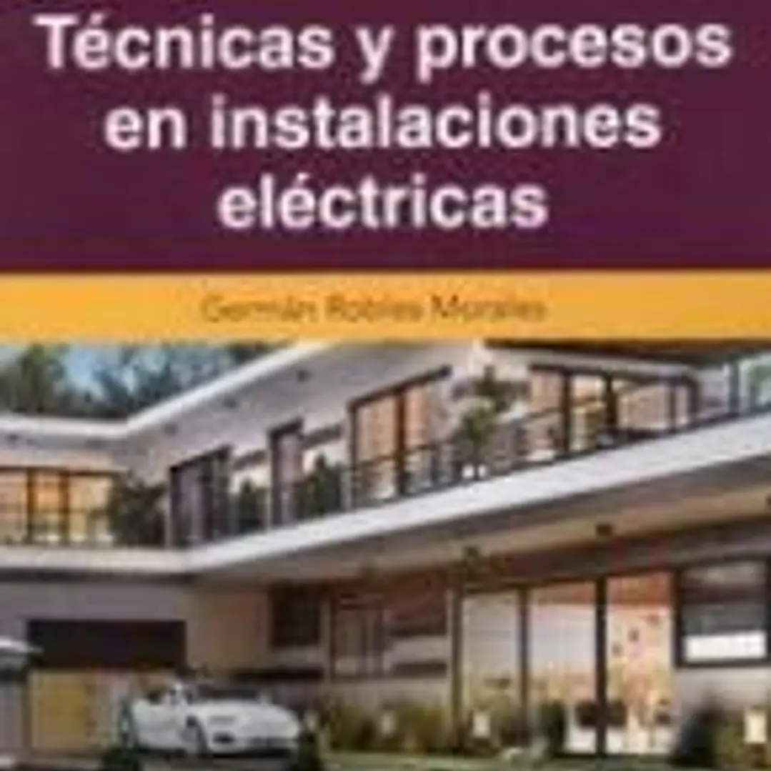 Técnicas y procesos en instalaciones eléctricas (2.ª edición revisada y actualizada) 1