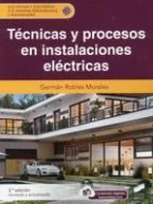 Técnicas y procesos en instalaciones eléctricas (2.ª edición revisada y actualizada)
